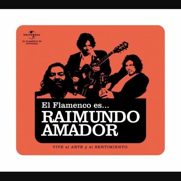 El Flamenco Es...Raimundo Amador