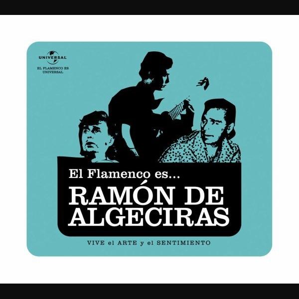 El Flamenco Es...Ramón De Algeciras